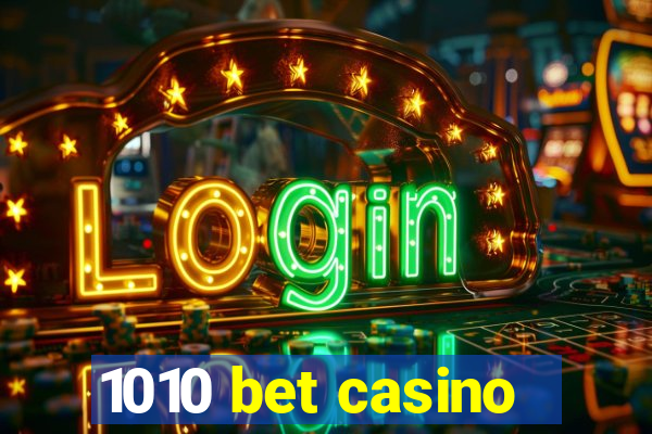 1010 bet casino